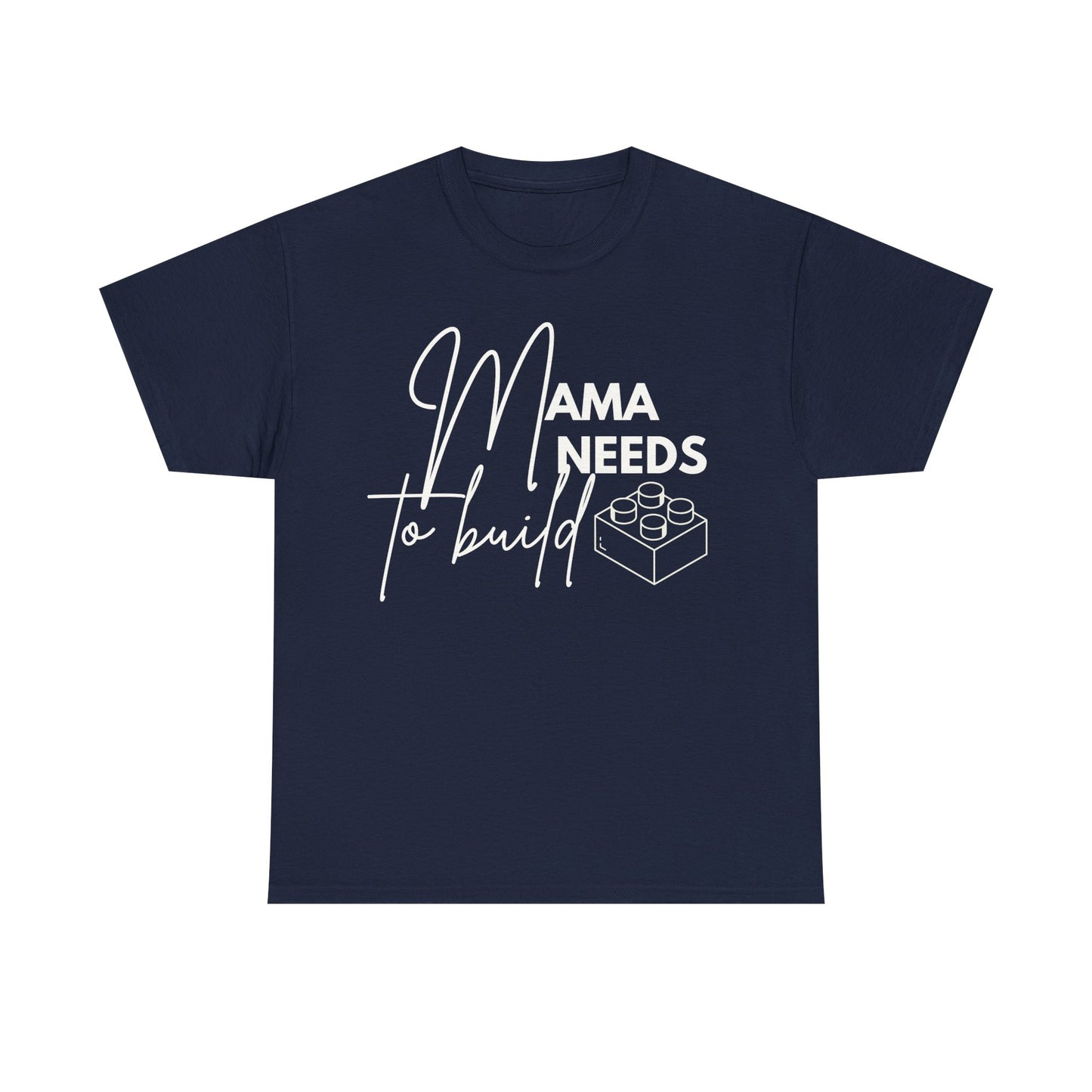 Mama Need to Build, LEGO Inspired T-shirt