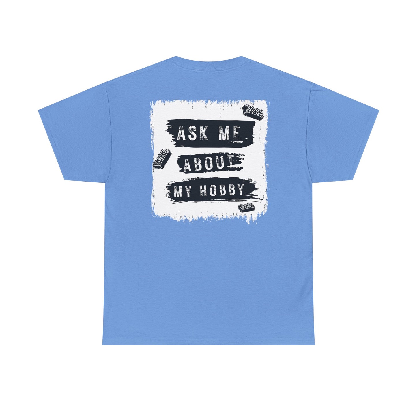 Ask Me About My Hobby, LEGO Inspired T-shirt