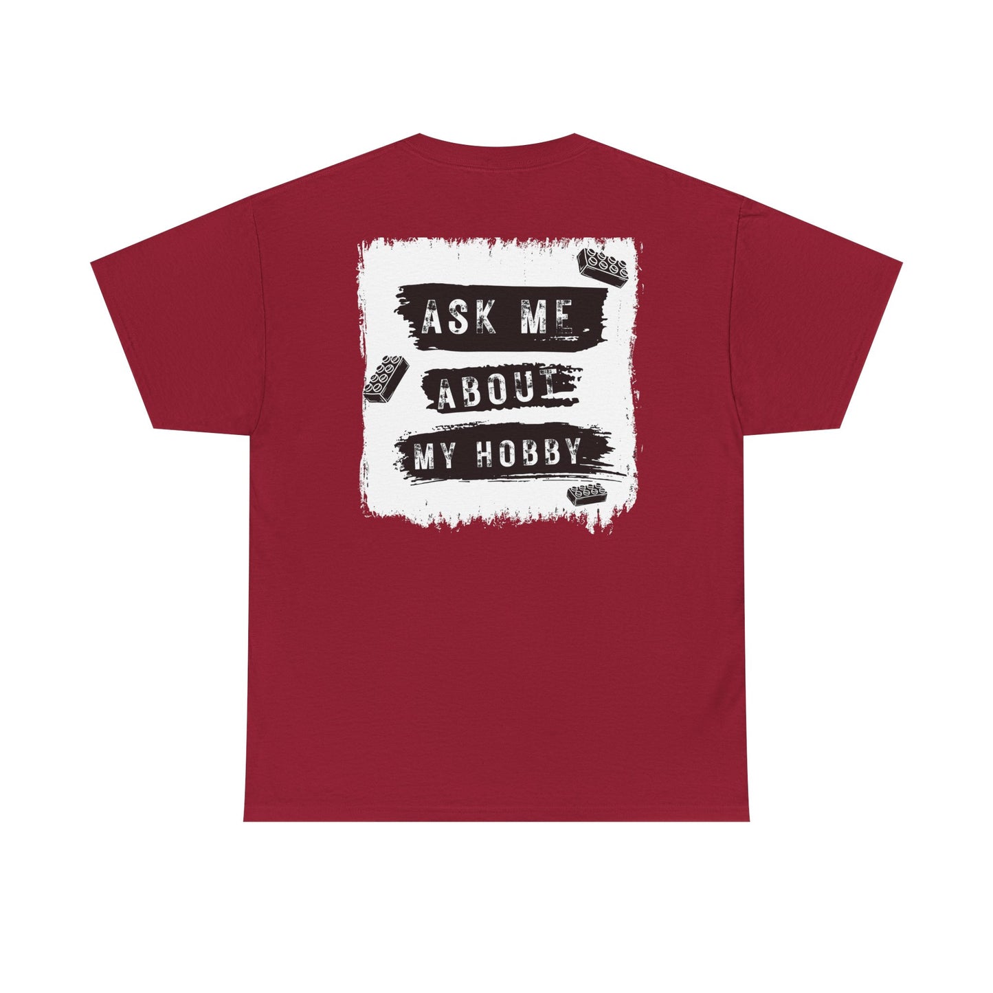 Ask Me About My Hobby, LEGO Inspired T-shirt