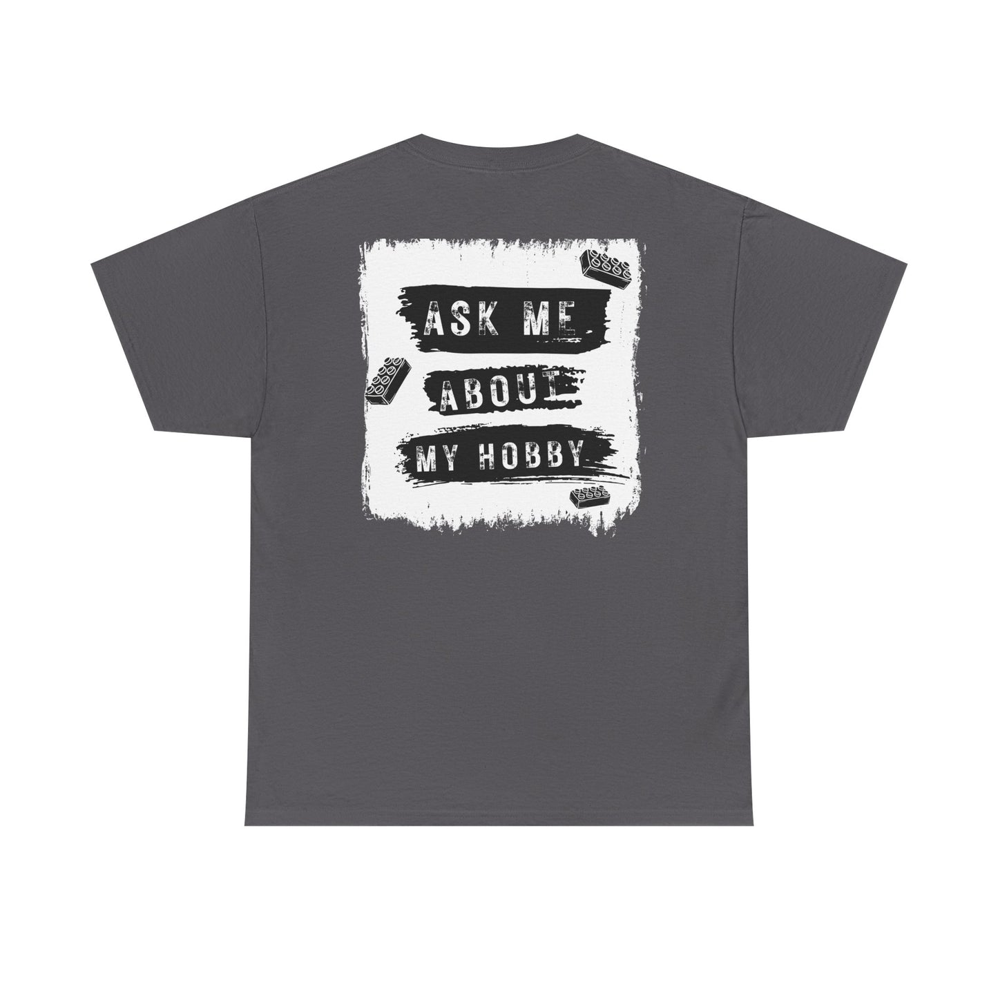 Ask Me About My Hobby, LEGO Inspired T-shirt