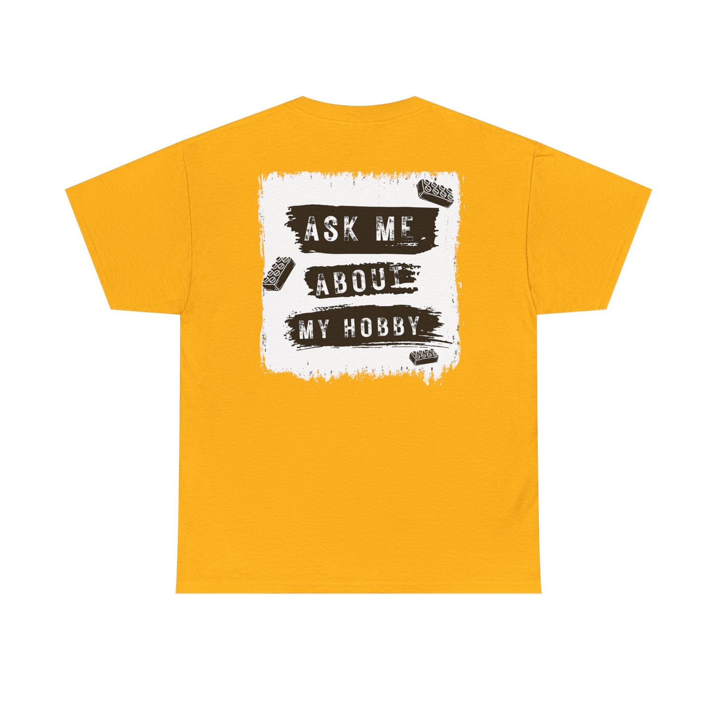 Ask Me About My Hobby, LEGO Inspired T-shirt