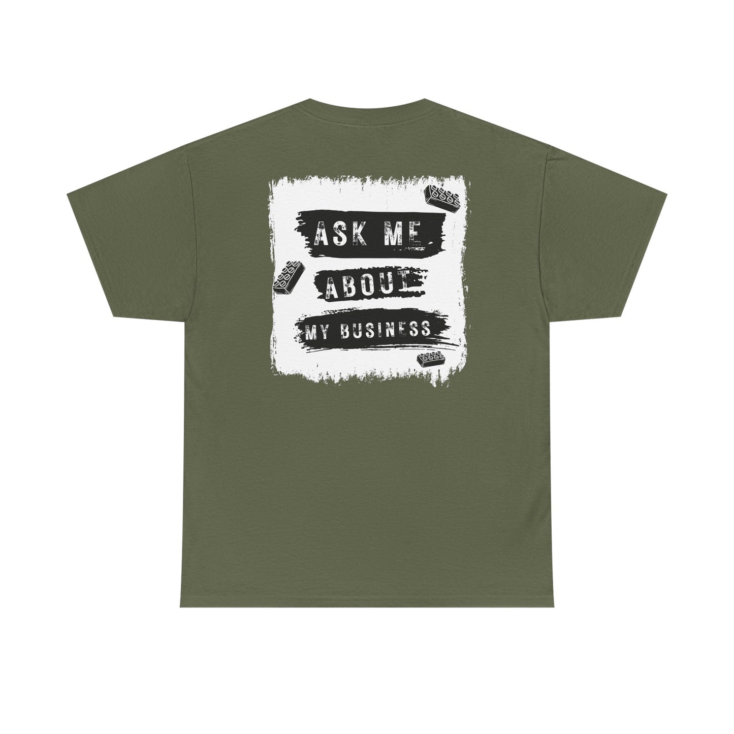 Ask Me About My Business, LEGO Inspired T-shirt