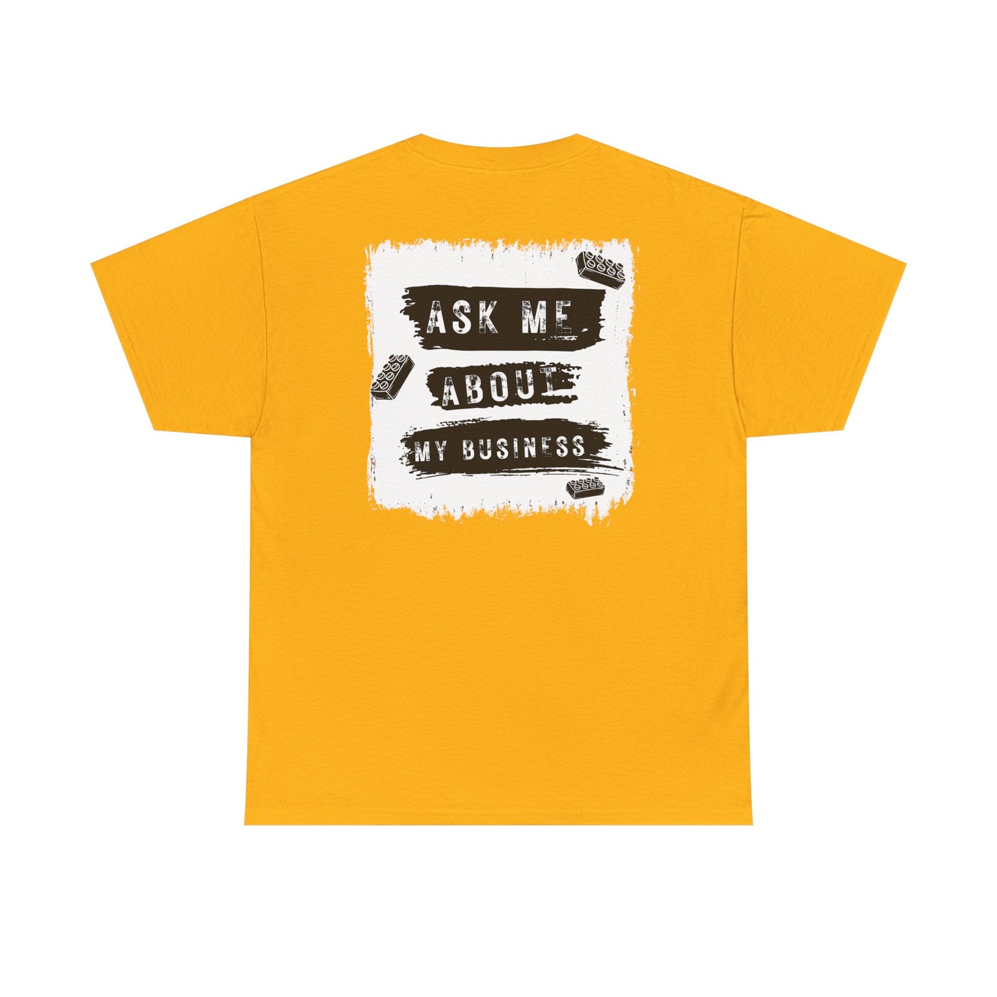 Ask Me About My Business, LEGO Inspired T-shirt