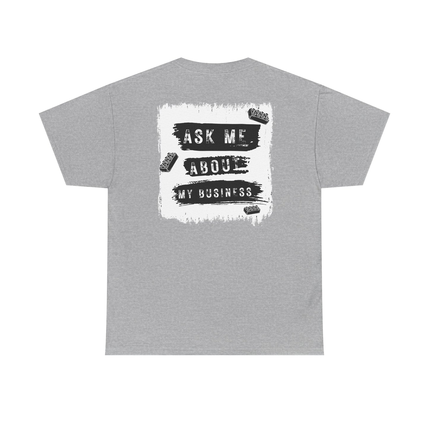 Ask Me About My Business, LEGO Inspired T-shirt