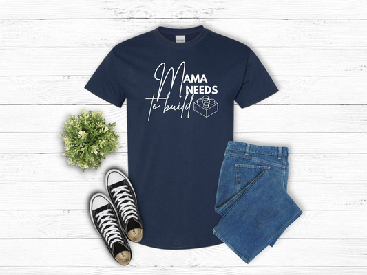 Mama Need to Build, LEGO Inspired T-shirt