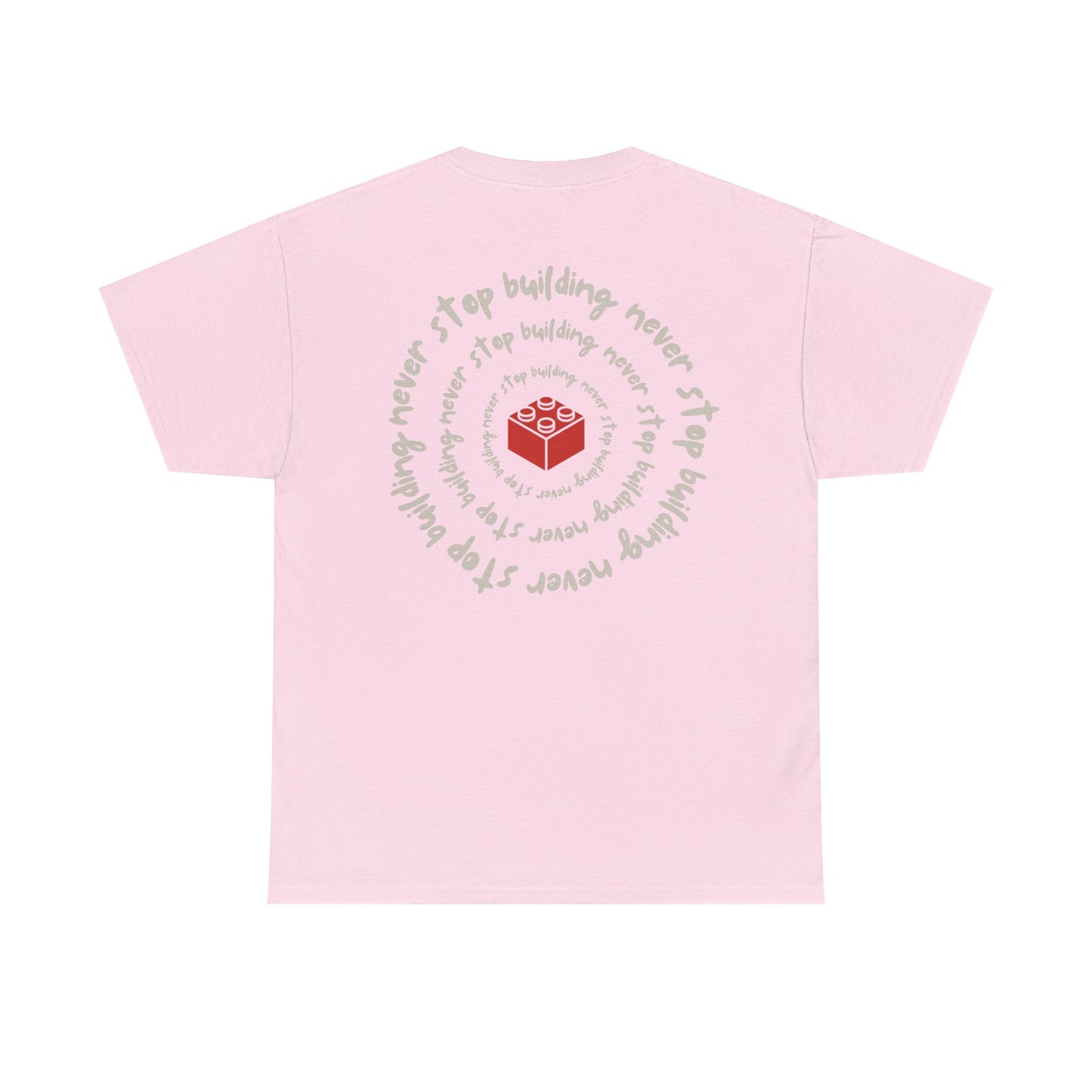 Never Stop Building, LEGO Inspired Shirt